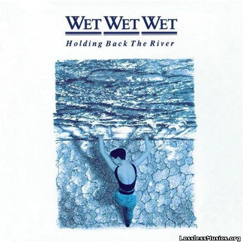 Wet Wet Wet - Holding Back the River (1989)