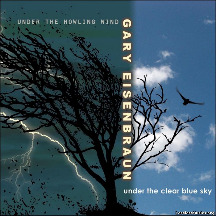 Gary Eisenbraun - Under the Howling Wind / Under the Clear Blue Sky (2013)