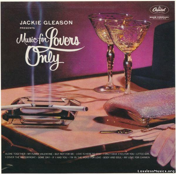 Jackie Gleason Orchestra - Music For Lovers Only [Reissued] (2012)