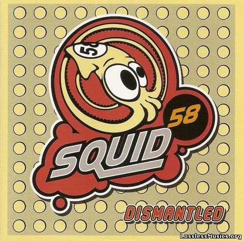 Squid 58 - Dismantled (2007)