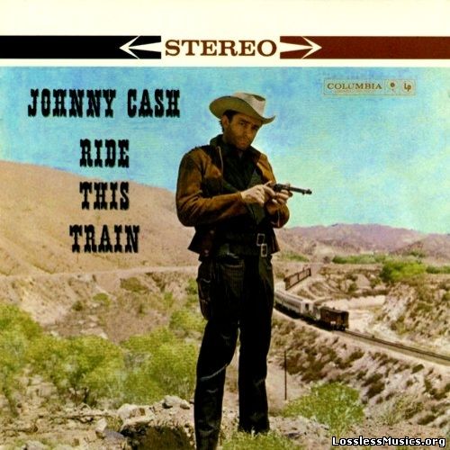 Johnny Cash - Ride This Train (Extended Edition) (2002)