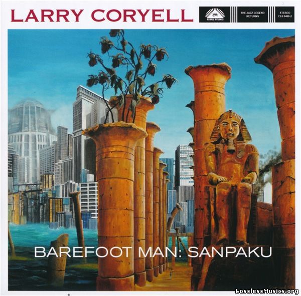 Larry Coryell - Barefoot Man: Sanpaku (2016)