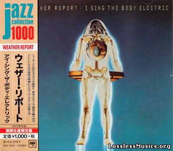 Weather Report - I Sing The Body Electric (1972) [2014, Remaster]