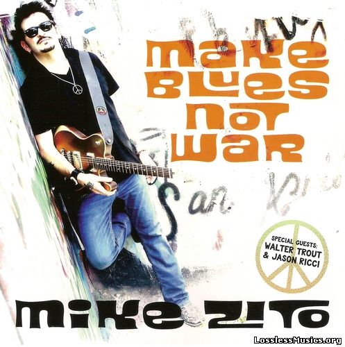 Mike Zito - Make Blues Not War (2016)