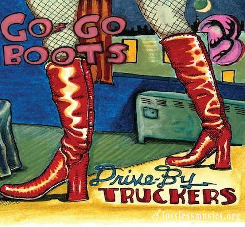 Drive-By Truckers - Go-Go Boots (2011)
