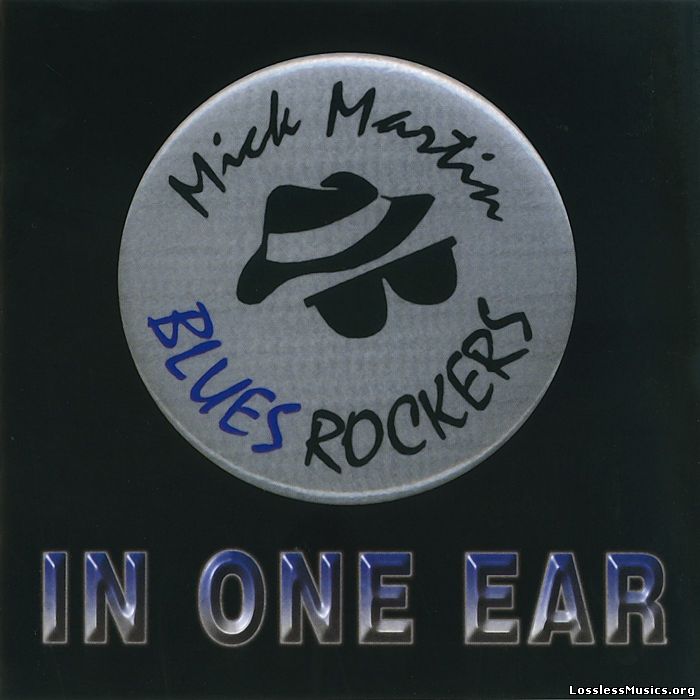 Mick Martin & The Blues Rockers - In One Ear (2001)