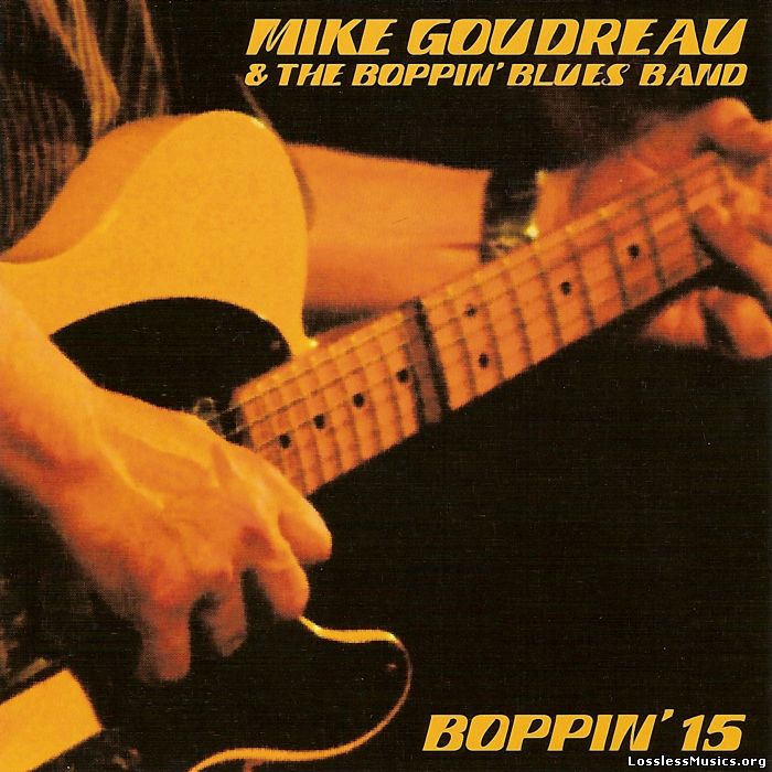Mike Goudreau & The Boppin' Blues Band - Boppin' 15 (2007)