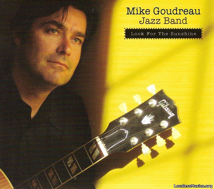 Mike Goudreau Jazz Band - Look For The Sunshine (2010)