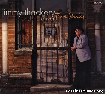 Jimmy Thackery & The Drivers - True Stories (2003)