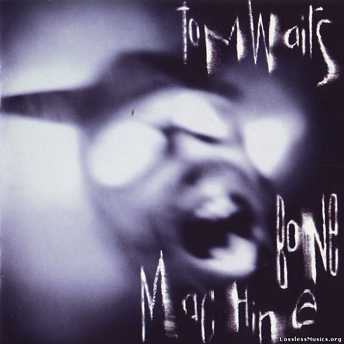 Tom Waits - Bone Machine (1992)