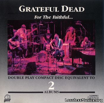 Grateful Dead - For The Faithful... (1981)
