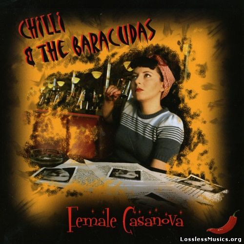 Chilli & The Baracudas - Female Casanova (2009)
