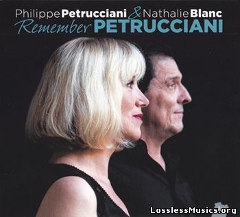 Philippe Petrucciani & Nathalie Blanc - Remember Petrucciani (2015)