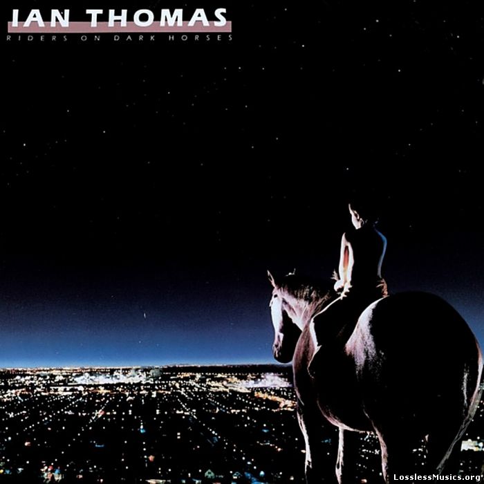 Ian Thomas - Riders On Dark Horses (1984)