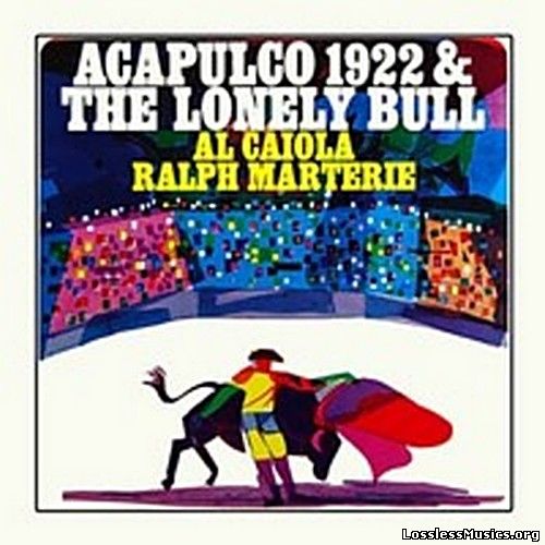 Al Caiola, Ralph Marterie - Acapulco 1922 & The Lonely Bull (1963)