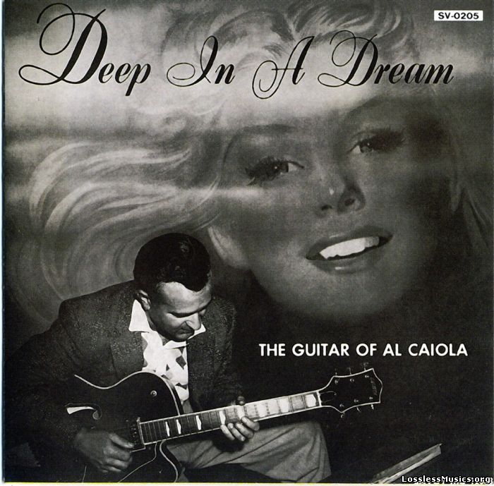 Al Caiola - Deep In A Dream - The Guitar Of Al Caiola 1955 (1993)