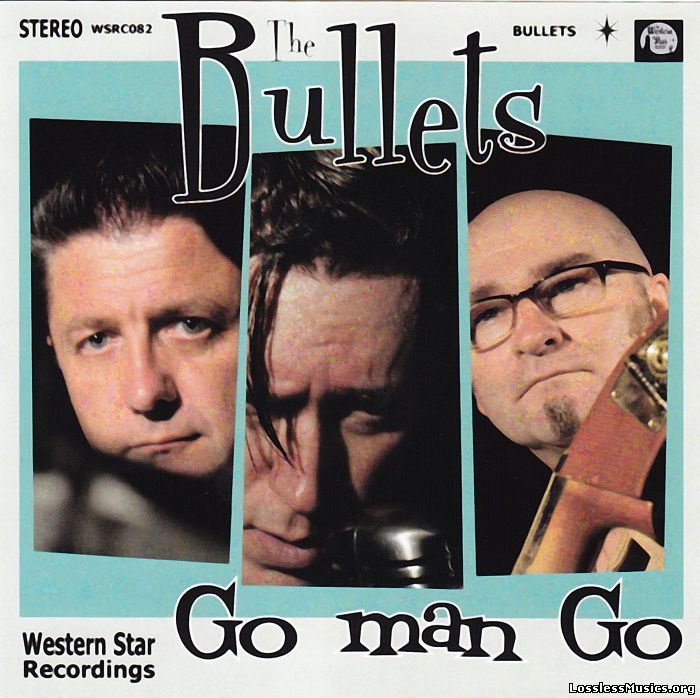 The Bullets - Go Man Go (2014)