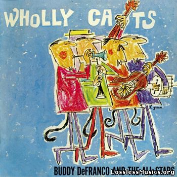Buddy DeFranco - Wholly Cats. The Complete "Plays Benny Goodman and Artie Shaw" Sessions Vol.1 (2007)