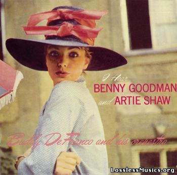Buddy DeFranco - I Hear Benny Goodman & Artie Shaw. The Complete "Plays Benny Goodman and Artie Shaw" Sessions Vol.2 (2007)