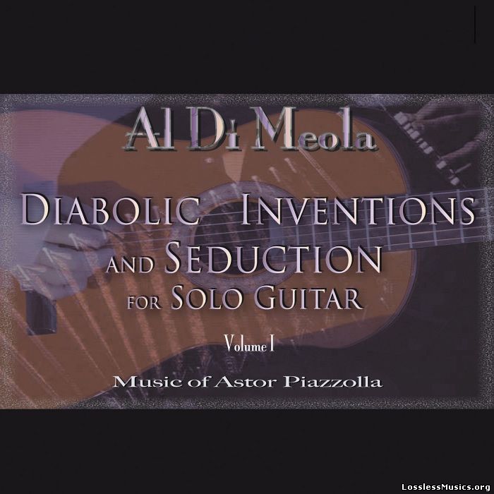 Al Di Meola - Diabolic Inventions And Seduction For Solo Guitar Volume I (2007)