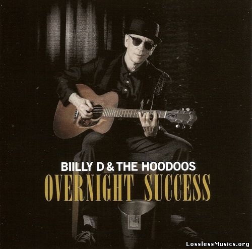 Billy D & the Hoodoos - Overnight Success (2017)