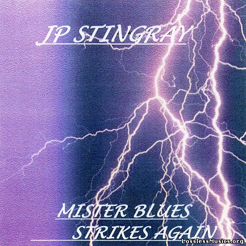 JP Stingray - Mister Blues Strikes Again (2005)