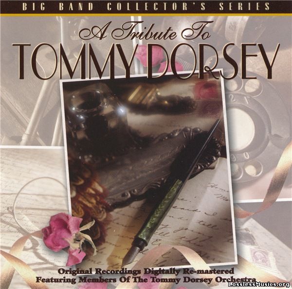 Members Of The Tommy Dorsey Orchestra - A Tribute To Tommy Dorsey (1997)