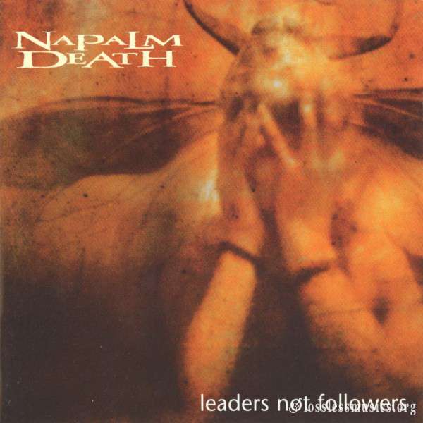 Napalm Death - Leaders Not Followers (1999)