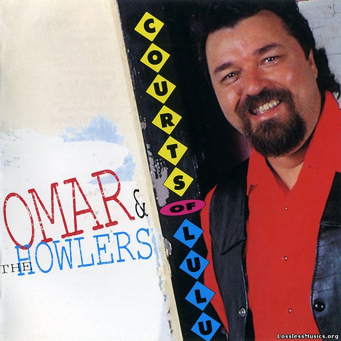 Omar & The Howlers - Courts Of Lulu (1992)