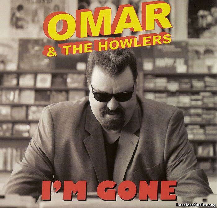 Omar & The Howlers - I'm Gone (2012)