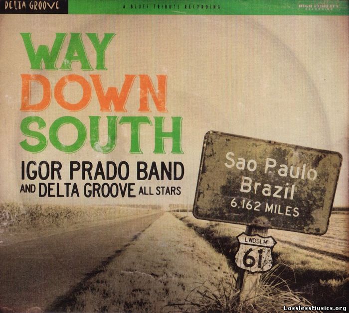 Igor Prado Band & Delta Groove All Stars - Way Down South (2015)