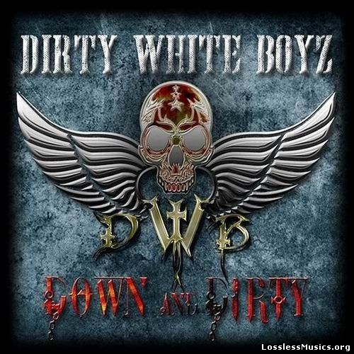 Dirty White Boyz – Down And Dirty (2017)