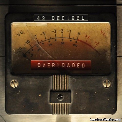 42 Decibel - Overloaded (2017)