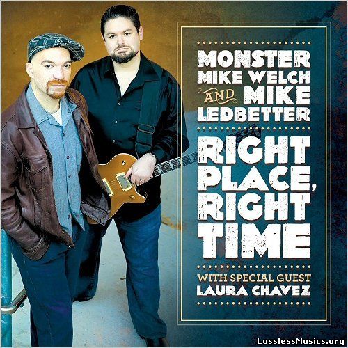 Monster Mike Welch & Mike Ledbetter - Right Place, Right Time (2017)