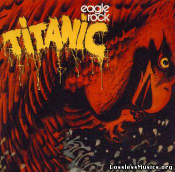 Titanic - Eagle Rock (1973)