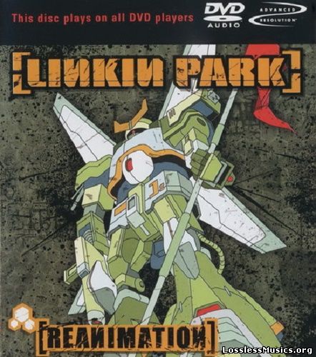 Linkin Park - Reanimation [DVD-Audio] (2002)
