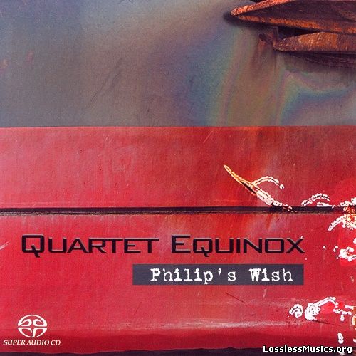 Quartet Equinox - Philip's Wish [SACD] (2009)
