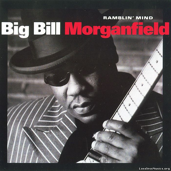 Big Bill Morganfield - Ramblin' Mind (2001)