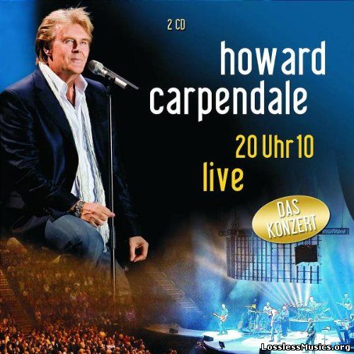 Howard Carpendale - 20 Uhr 10 Live (2008)