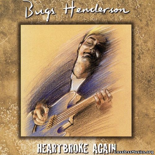Bugs Henderson - Heartbroke Again (1998)