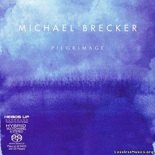 Michael Brecker - Pilgrimage [SACD] (2007)
