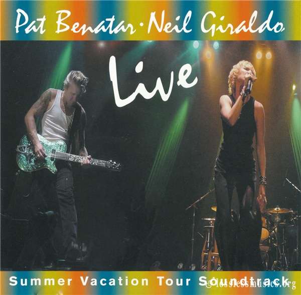 Pat Benatar & Neil Giraldo - Live (Summer Vacation Tour Soundtrack) (2001)