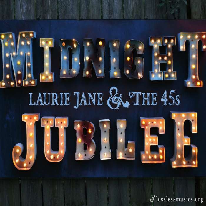 Laurie Jane & The 45'S - Midnight Jubilee (2017)