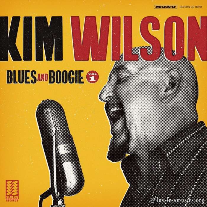 Kim Wilson - Blues And Boogie, Vol. 1 (2017)