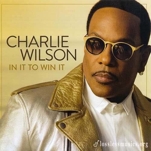 Charlie Wilson - In It To Win It (2017)