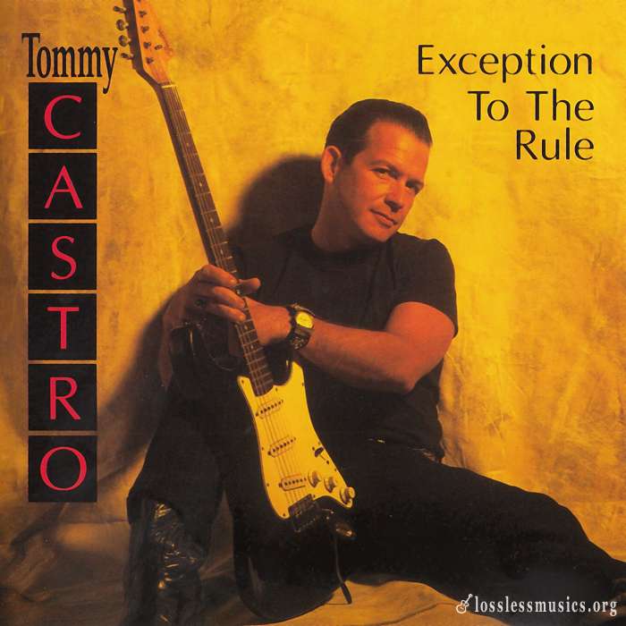 Tommy Castro - Exception To The Rule (1995)