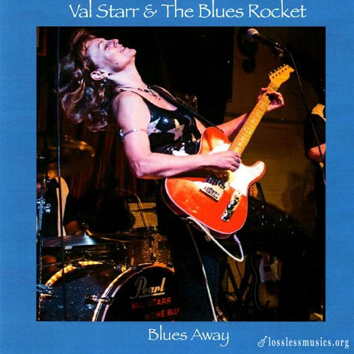 Val Starr & The Blues Rocket - Blues Away (2014)