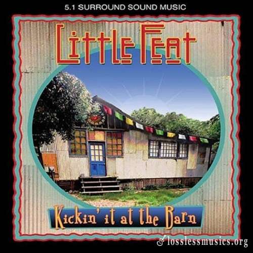 Little Feat - Kickin' It at the Barn [DVD-Audio] (2004)