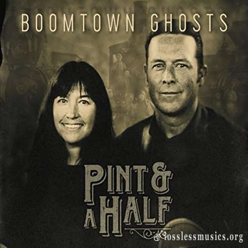 Pint & A Half - Boomtown Ghosts (2017)