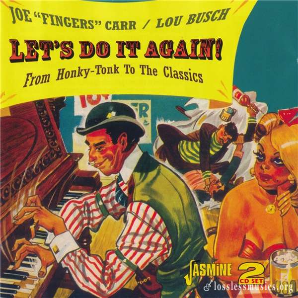 Joe "Fingers" Carr - Let's Do It Again!/ From Honky-Tonk To The Classics (2CD 2010)